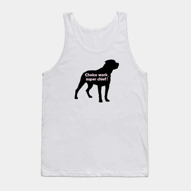 Choice Work Super Chief - Letterkenny Tank Top by PincGeneral